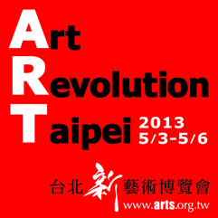 Art Revolution Taipei 2013, 03~6 May, 2013